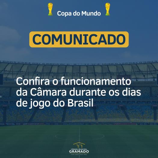 Copa do Mundo: confira o funcionamento da Câmara durante os dias de jogo do  Brasil - Câmara de Vereadores de Gramado